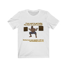 Load image into Gallery viewer, Get better by pushing yourself to do better T-Shirt
